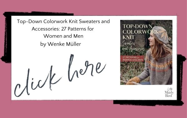 Top-Down Colorwork Knit Sweaters and Accessories: 27 Patterns for Women and Men