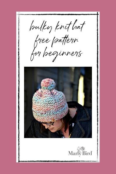 bulky knit hat pattern by Marly Bird
