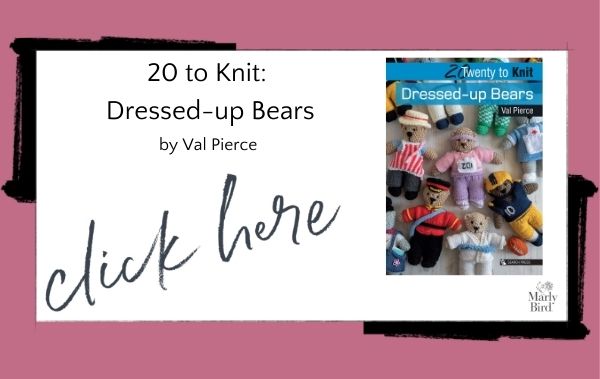 20 to Knit: Dressed Up Bears by Val Pierce