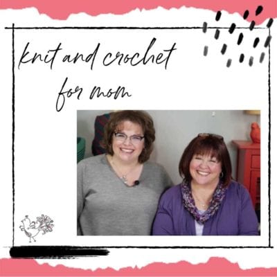 Knit and Crochet for Mom