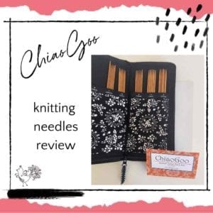 chiaogoo knitting needles review