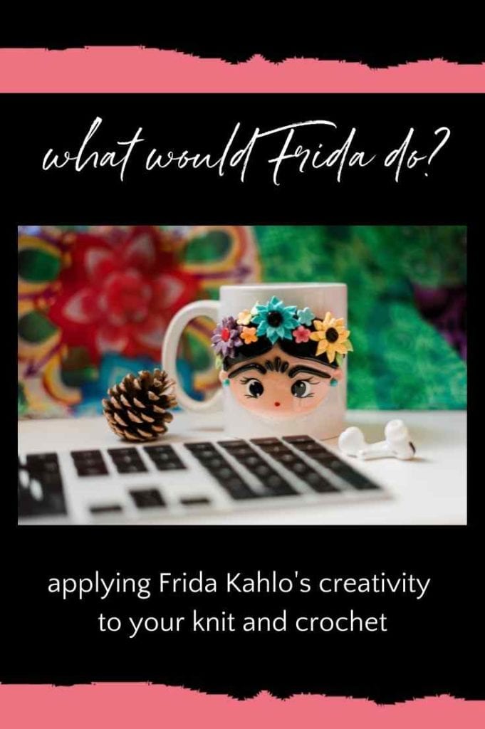 what would Frida do knitting and crochet