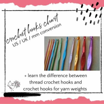 Crochet Hooks Chart with US/UK/mm Conversion + The Difference Between Thread Crochet Hooks and Yarn Crochet Hooks