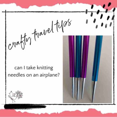 Can I Take Knitting Needles on an Airplane?