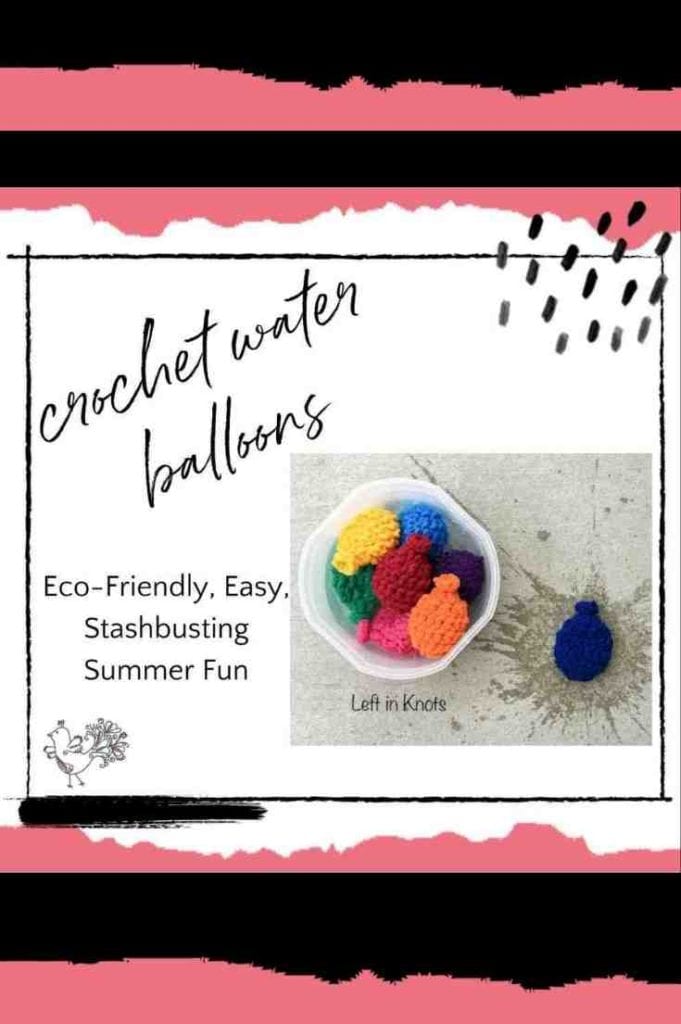 why and how to crochet water balloons