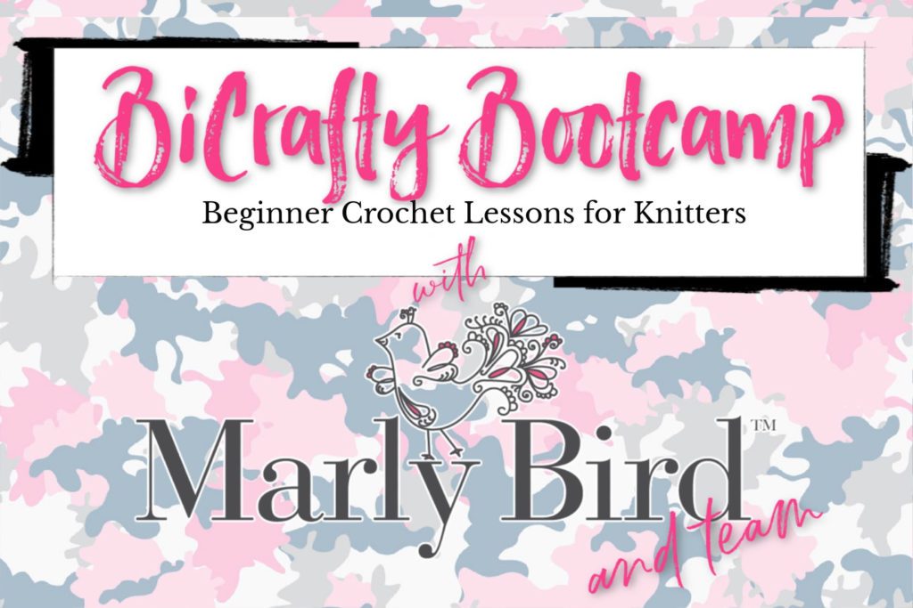 camouflage background with Marly Bird Logo on top. BiCrafty Bootcamp Beginner Crochet Lessons for Knitters is written under the Marly Bird Logo.  