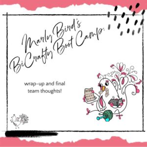 Marly Bird's BiCrafty Bootcamp wrap-up