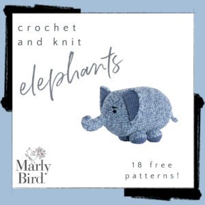 Knit and crochet elephant patterns - Marly Bird