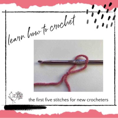 Learn How to Crochet: The First Five Things You Need to Learn When You First Start to Crochet