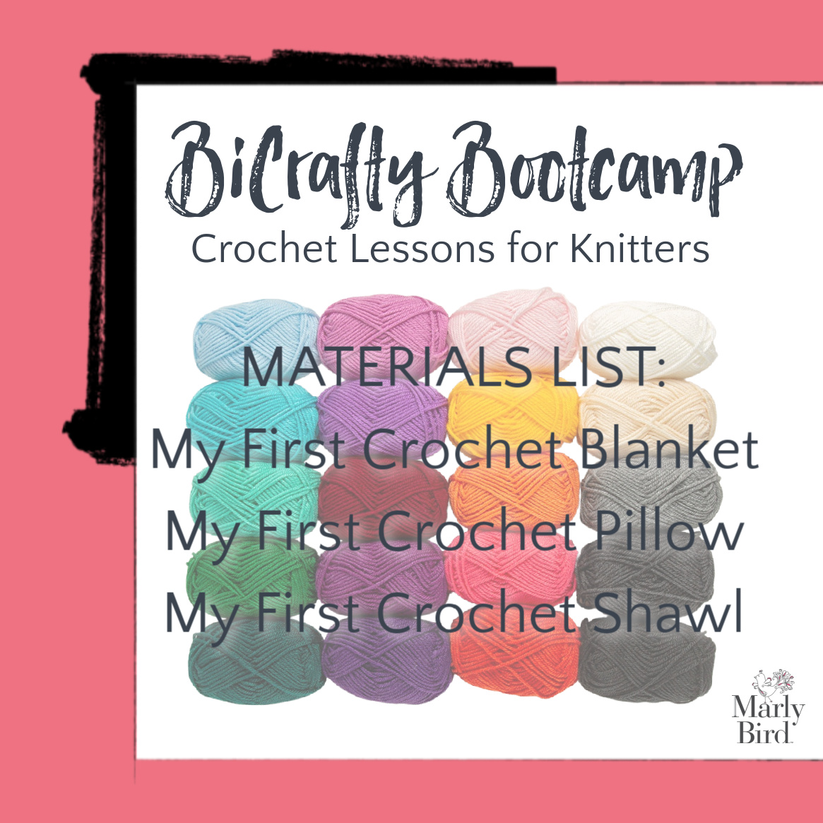 What Yarn Do I Need BiCrafty Bootcamp Crochet Lessons for Knitters Materials List for my first crochet blanket, my first crochet pillow, my first crochet shawl
