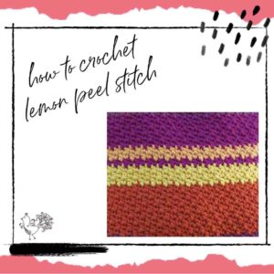 how to crochet lemon peel stitch