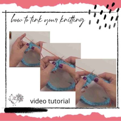 How to Tink Your Knitting: Easy Video Tutorial to Un-Knit Back to Fix Mistakes Without Taking The Work Off Of Your Needles