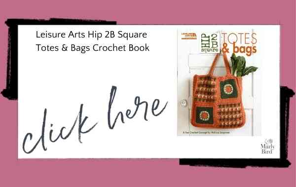 Leisure Arts Hip 2B Square Totes & Bags Crochet Book