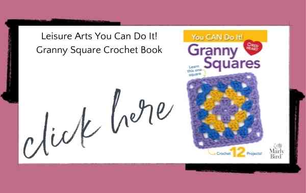 Leisure Arts You Can Do It! Granny Square Crochet Book