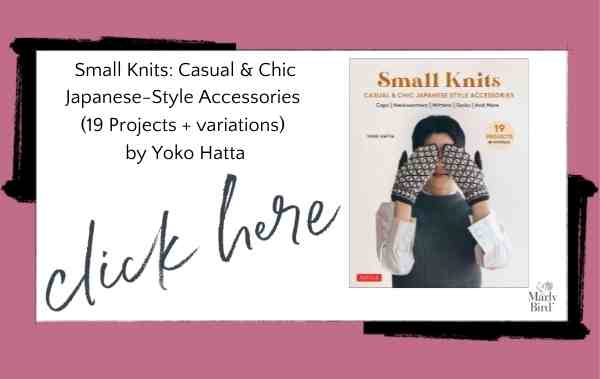 Small Knits: Casual & Chic Japanese-Style Accessories (19 Projects + variations)