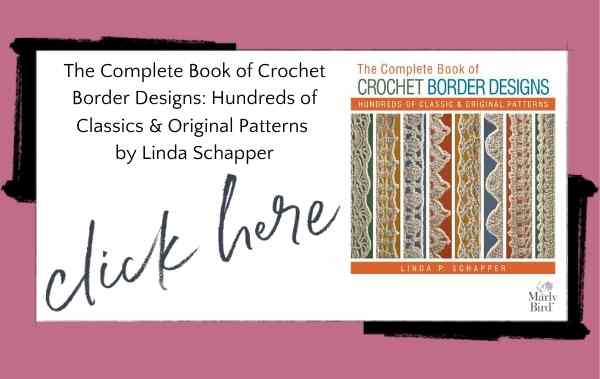 The Complete Book of Crochet Border Designs: Hundreds of Classics & Original Patterns by Linda Schapper