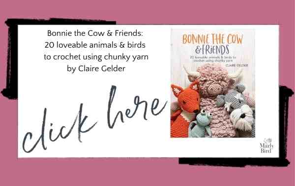 Bonnie the Cow & Friends: 20 loveable animals & birds to crochet using chunky yarn