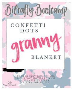 Promotional poster for "bicrafty bootcamp," featuring text "confetti dots granny blanket" in pink and black. Includes an offer to learn Join As You Go Crochet granny dot motifs for making blankets, with sizes mentioned. Background is splattered in pink and black. -Marly Bird