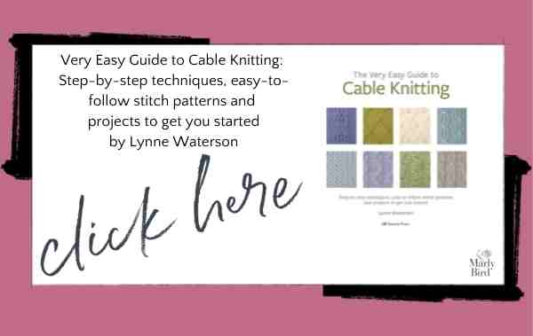 Very Easy Guide to Cable Knitting: Step-by-step techniques, easy-to-follow stitch patterns and projects to get you started