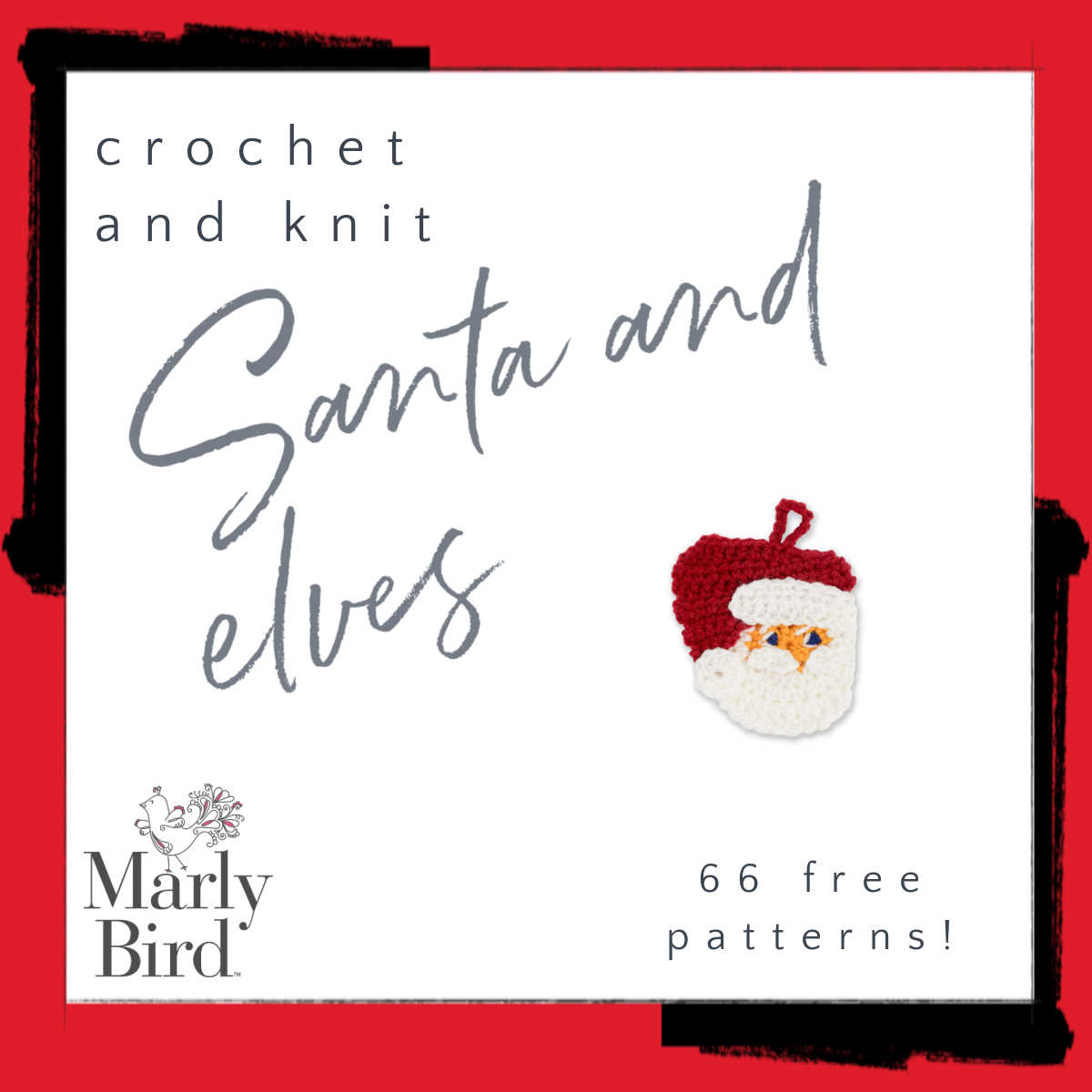 Promotional image featuring text "Knit and Crochet Santa Claus Patterns" by Marly Bird with an image of a Santa face crochet pattern and text "66 free patterns!" on a white background with red accents. -Marly Bird