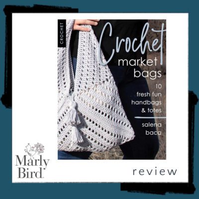 Crochet Market Bags Book Review
