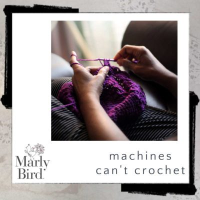 Reminder: Machines Can’t Crochet