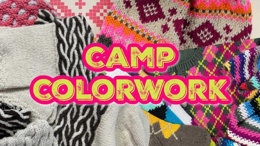 camp colorwork knitting and crochet online workshop