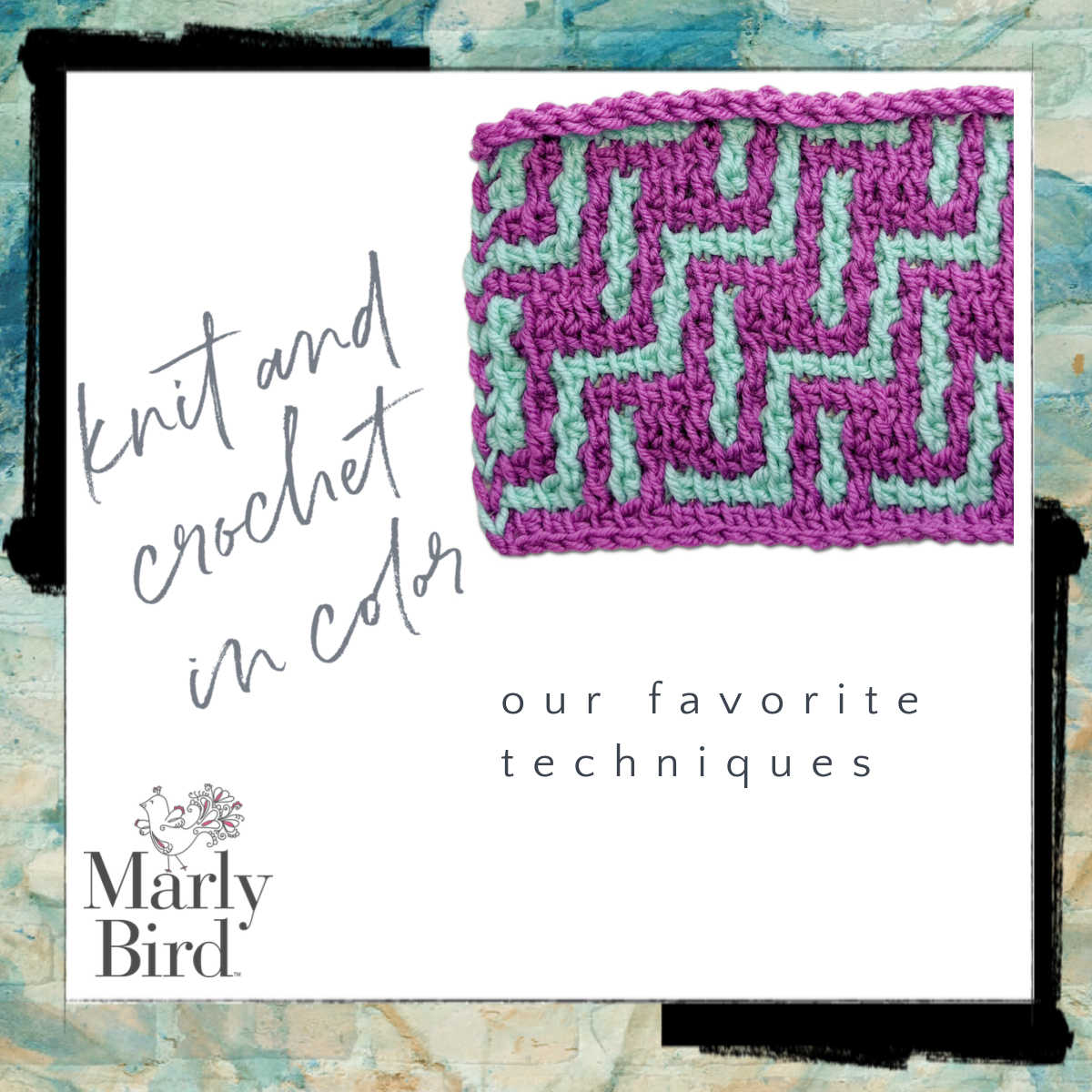 crochet and knit color techniques - Marly Bird