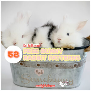 Three fluffy baby bunnies sit in a metal bucket. Overlaid text reads: "58 Free Bunny Rabbit Patterns, Knit and Crochet." A small crochet bunny graphic and the website marlybird.com appear at the bottom. -Marly Bird