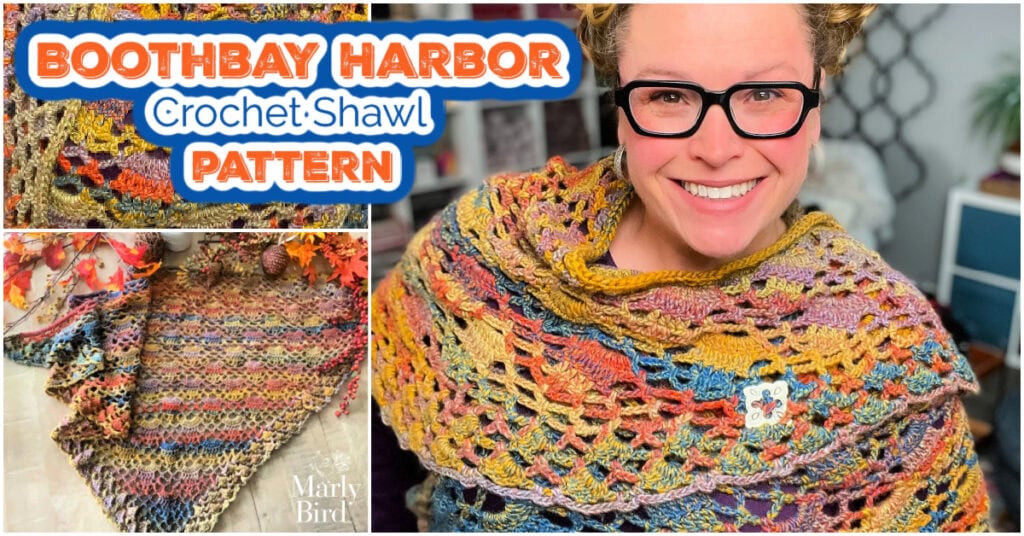 A woman wearing glasses smiles while modeling the vibrant Boothbay Harbor Shawl. Nearby, close-ups highlight its lacework and yarn colors. Text reads: “Boothbay Harbor Crochet Shawl Pattern by Marly Bird.”. -Marly Bird