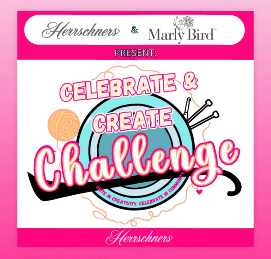 Promotional image for the "Celebrate & Create Challenge" by Herrschners and Marly Bird, featuring a yarn ball and knitting needles. Highlighting creativity, community celebration, and one ball wonders like crochet headbands that turn single skeins into masterpieces. -Marly Bird