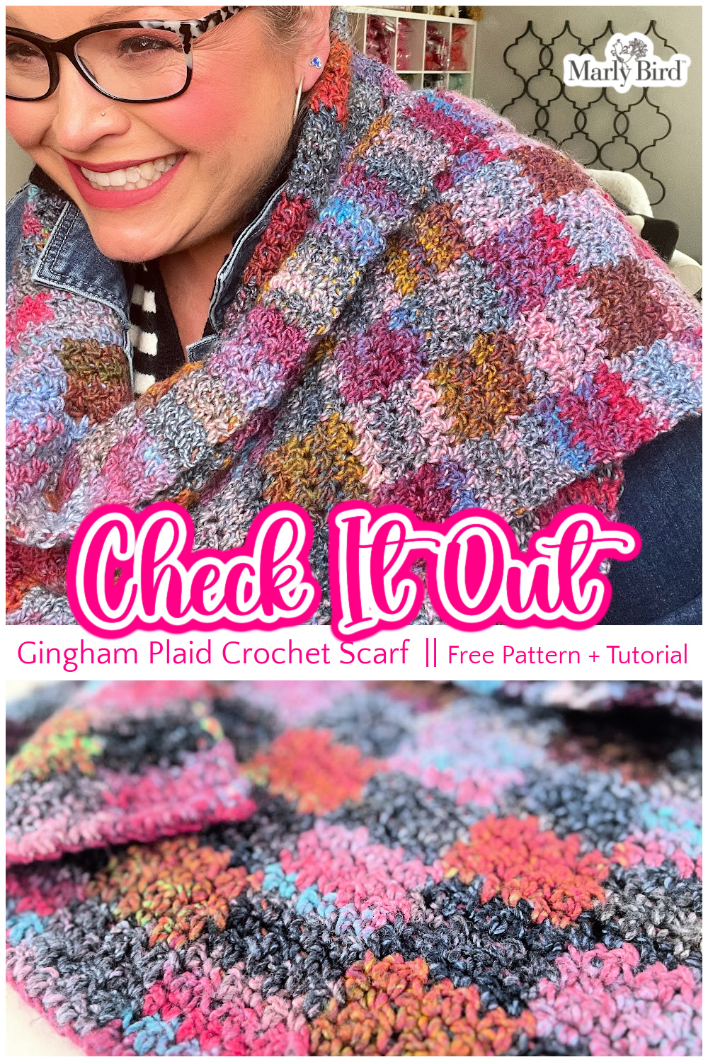A person smiling while wearing a colorful gingham plaid crochet scarf. Below them, there's a close-up view of the scarf's intricate pattern. The text on the image reads, "Check It Out: DIY Plaid Crochet Scarf || Free Pattern + Video Tutorial." A "Marly Bird" logo is visible. -Marly Bird