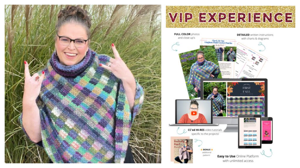 A promotional collage for a VIP Experience featuring a crochet poncho pattern. On the left, a woman is pictured wearing the colorful gingham plaid crochet poncho, giving a rock-on hand gesture. The right side of the image displays various elements of the VIP Experience: full-color photos of the poncho, detailed written instructions with charts and diagrams, CC'ed high-resolution video tutorials, and a bonus additional pattern. Visuals include screenshots of the video tutorial, the written instructions, and digital devices displaying the online platform which promises easy access. - Marly Bird