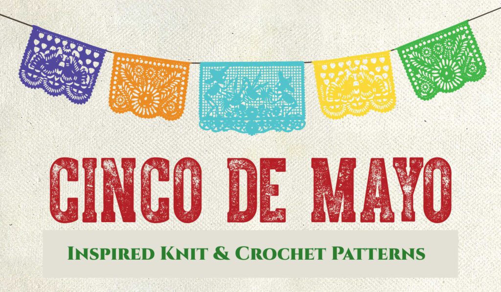 Draped from left top corner to right top corner is a purple, orange, teal, yellow, and green bunting banner with filet type art inside. Underneath is the phrase cinco de mayo and under that is inspired knit & crochet patterns - Marly Bird