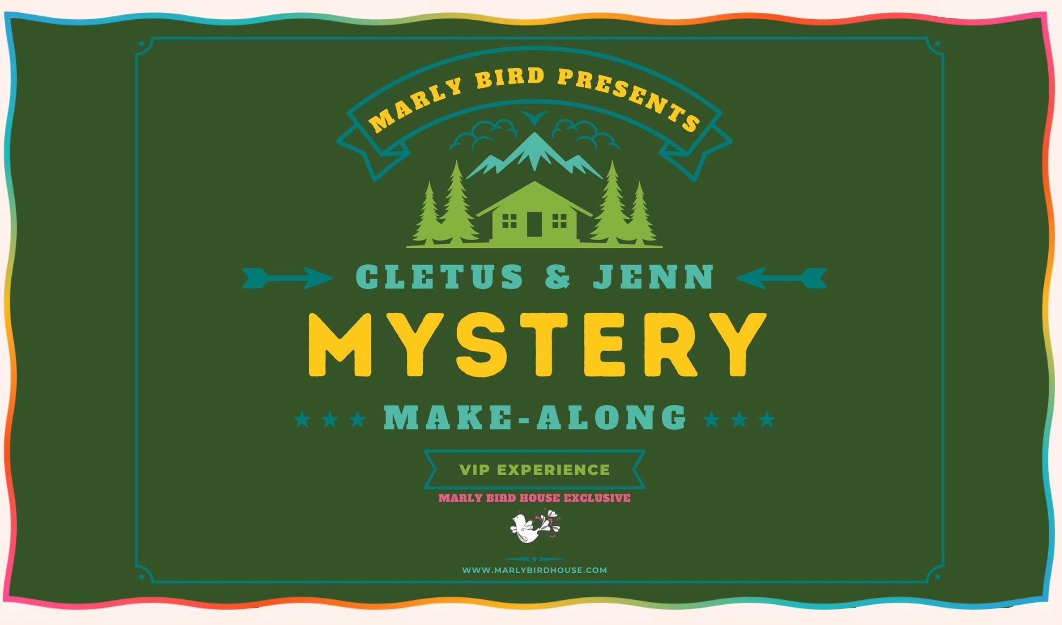 Marly Bird Presents the Cletus and Jenn Mystery Make-Along — a VIP Experience, Marly Bird House Exclusive, available at marlybirdhouse.com