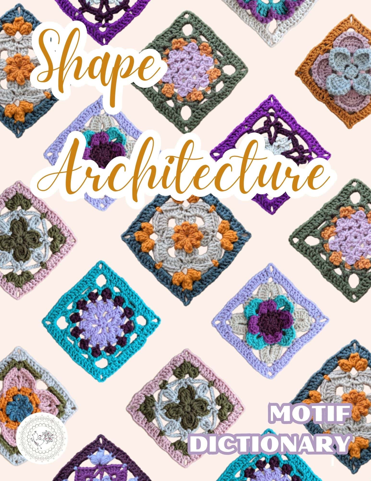 Crocheted square motifs in various colors and patterns are arranged on a light background. The text reads: “Shape Architecture” and “Motif Dictionary.” Part of the fireside fable crochet collection. -Marly Bird