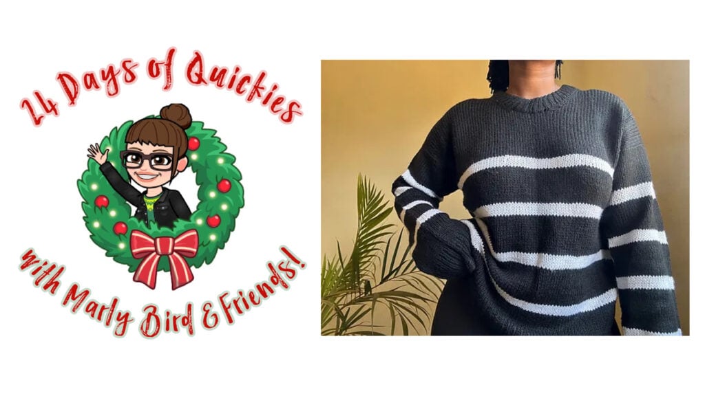 A graphic reads "24 Days of Quickies with Marly Bird & Friends!" beside a cartoon woman in a holiday wreath and a model wearing a black sweater with white horizontal stripes, celebrating the festive 24 days of quickies event. -Marly Bird