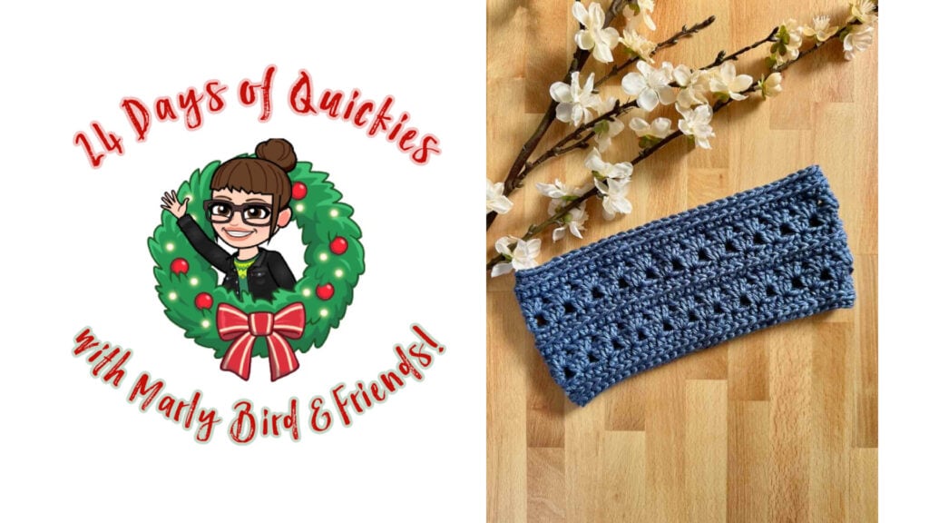 A festive graphic for 24 Days of Quickies with Marly Bird & Friends! features a cartoon woman in a holiday wreath, beside a photo of a crocheted blue headband and white flowers on a wooden surface. -Marly Bird
