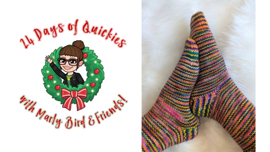 Logo of "24 Days of Quickies with Marly Bird & Friends!" featuring a cartoon woman waving from a holiday wreath, beside a photo of feet in colorful hand-knit socks—celebrating the fun and creativity of 24 days of quickies. -Marly Bird