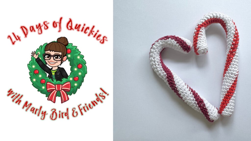 A cartoon logo reading "24 Days of Quickies with Marly Bird & Friends!" features a woman waving inside a wreath, highlighting the festive 24 days of quickies. Beside it, two crocheted candy canes form a heart on a white background. -Marly Bird