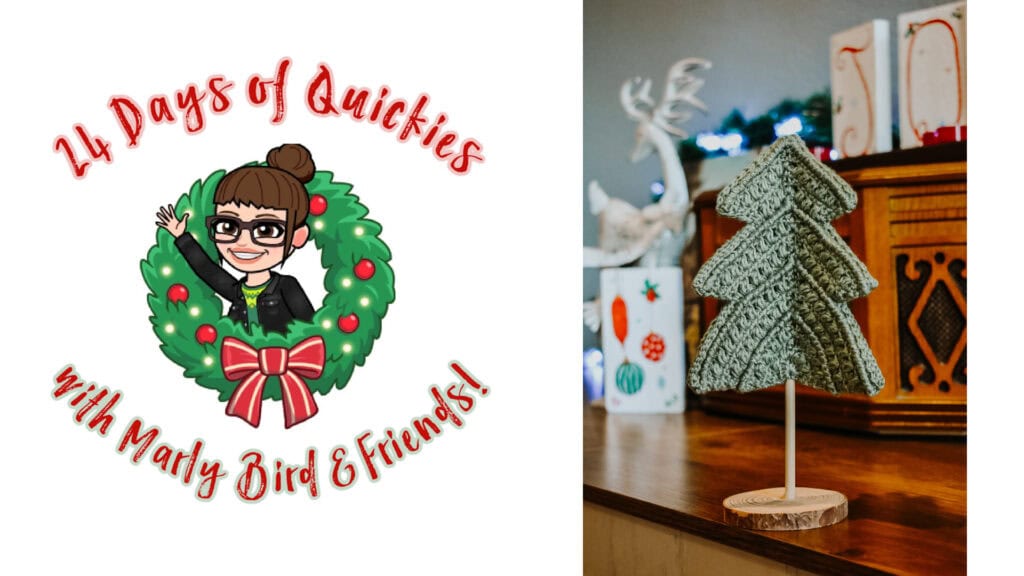 A festive graphic reads "24 Days of Quickies with Marly Bird & Friends!" featuring a cartoon woman in glasses inside a holiday wreath. Beside it, a knitted green Christmas tree sits on a wood stand, celebrating the 24 days of quickies fun. -Marly Bird