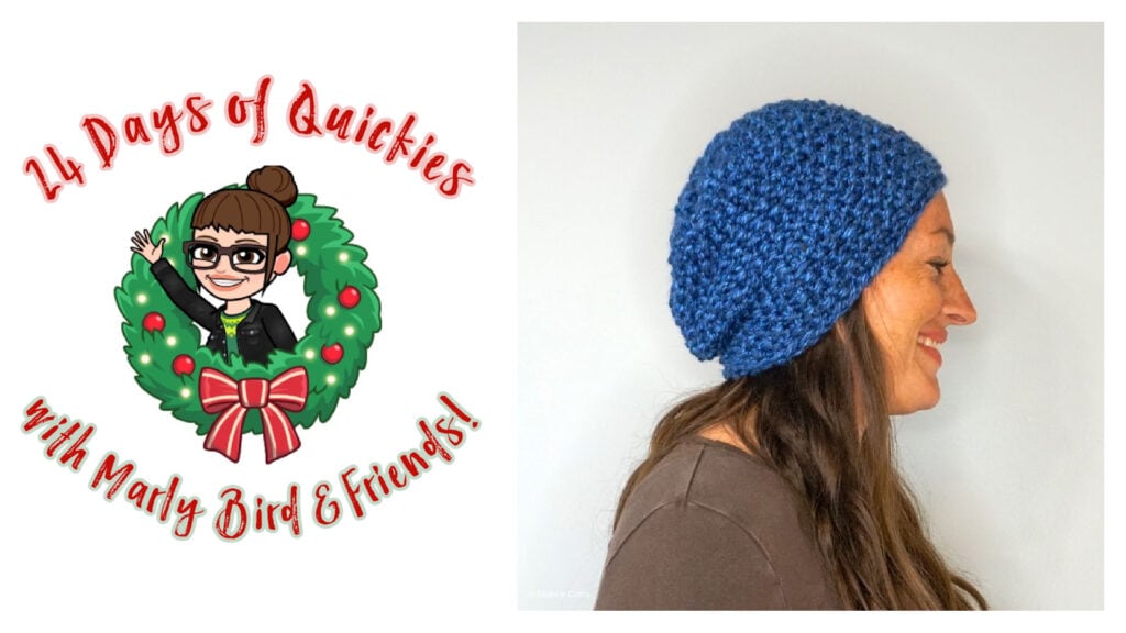 A graphic reads “24 Days of Quickies with Marly Bird & Friends!” beside an illustrated woman in glasses waving from a holiday wreath. Next to her, a smiling woman shows off her chunky blue crochet hat, highlighting the 24 days of quickies fun. -Marly Bird
