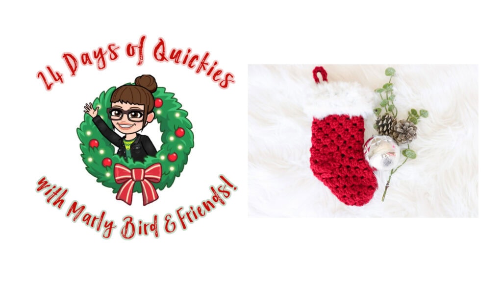 A festive graphic with "24 Days of Quickies with Marly Bird & Friends!" encircling a cartoon woman in a holiday wreath, beside a red crochet stocking on white fur, accented with a pine cone, ornament, and pine branches—celebrating 24 days of quickies. -Marly Bird