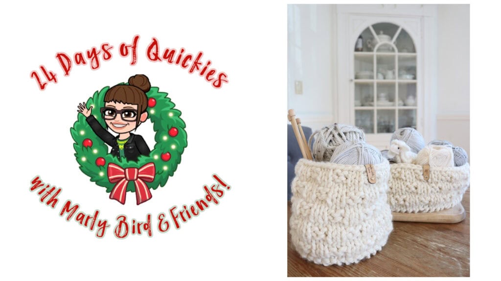 A festive "24 Days of Quickies with Marly Bird & Friends!" logo with a cartoon woman in a holiday wreath sits beside two knit baskets holding yarn and needles on a wooden tray, celebrating the 24 days of quickies in a bright room. -Marly Bird