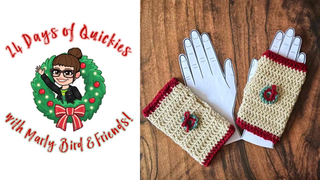 A festive graphic celebrates "24 Days of Quickies with Marly Bird & Friends!" beside crocheted wrist warmers adorned with red edges and holly appliqué, all displayed on a wooden surface next to a paper hand silhouette. -Marly Bird