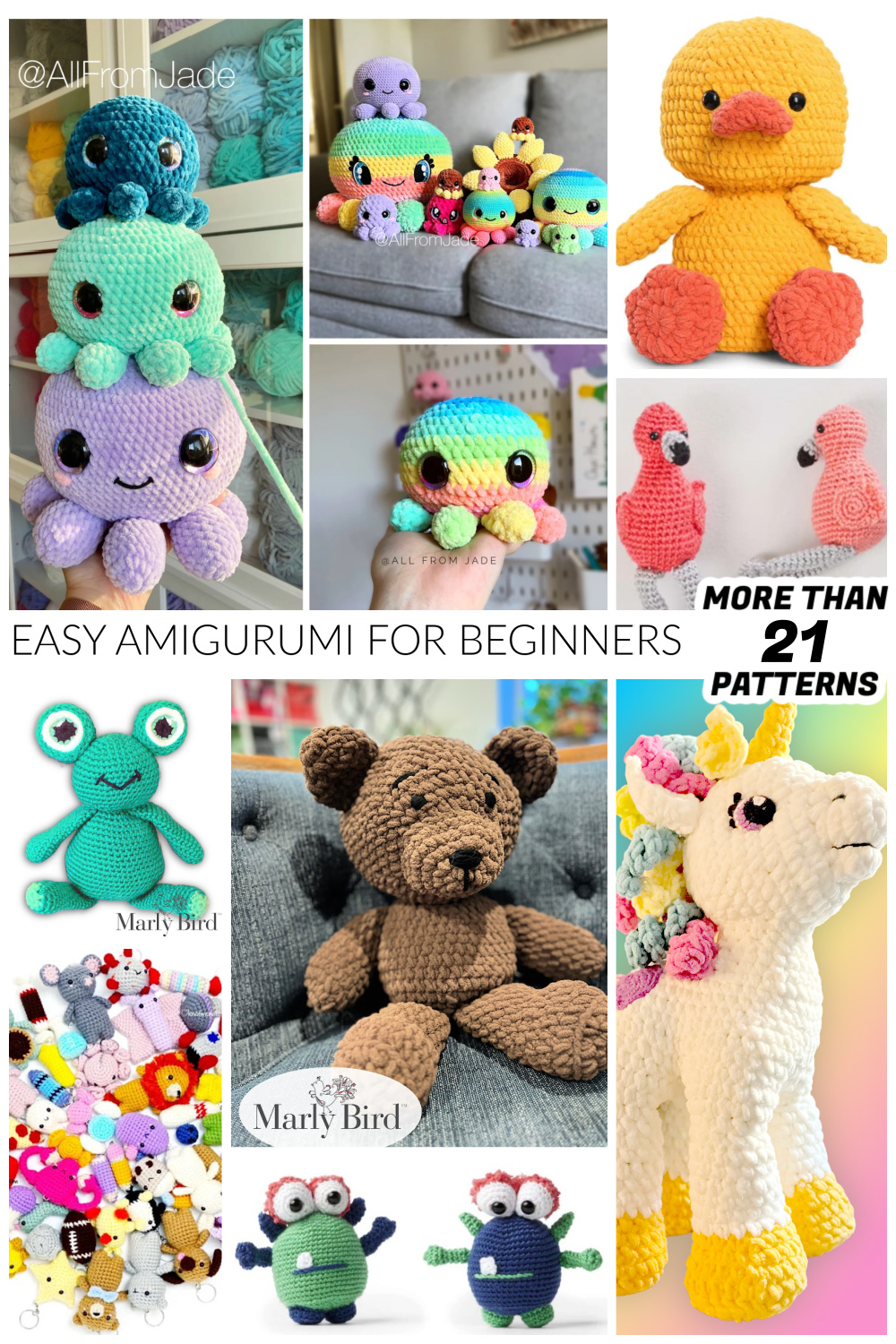 A collage showcasing various easy amigurumi animals, including octopuses, cats, a bear, ducks, flamingos, a frog, owls, and a unicorn. The text "Easy Amigurumi for Beginners - More Than 21 Patterns" is displayed across the image. -Marly Bird
