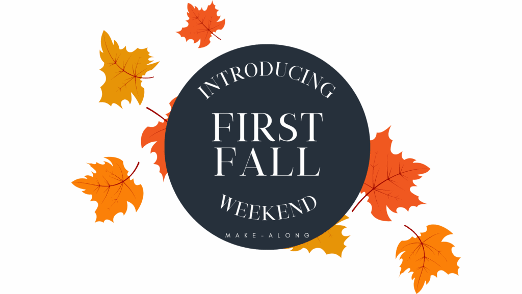 A dark circle with "Introducing First Fall Weekend Make-Along" written on it, surrounded by red, orange, and yellow autumn leaves on a white background—perfect for welcoming Fall 2025 with a Cozy Mitten project. -Marly Bird