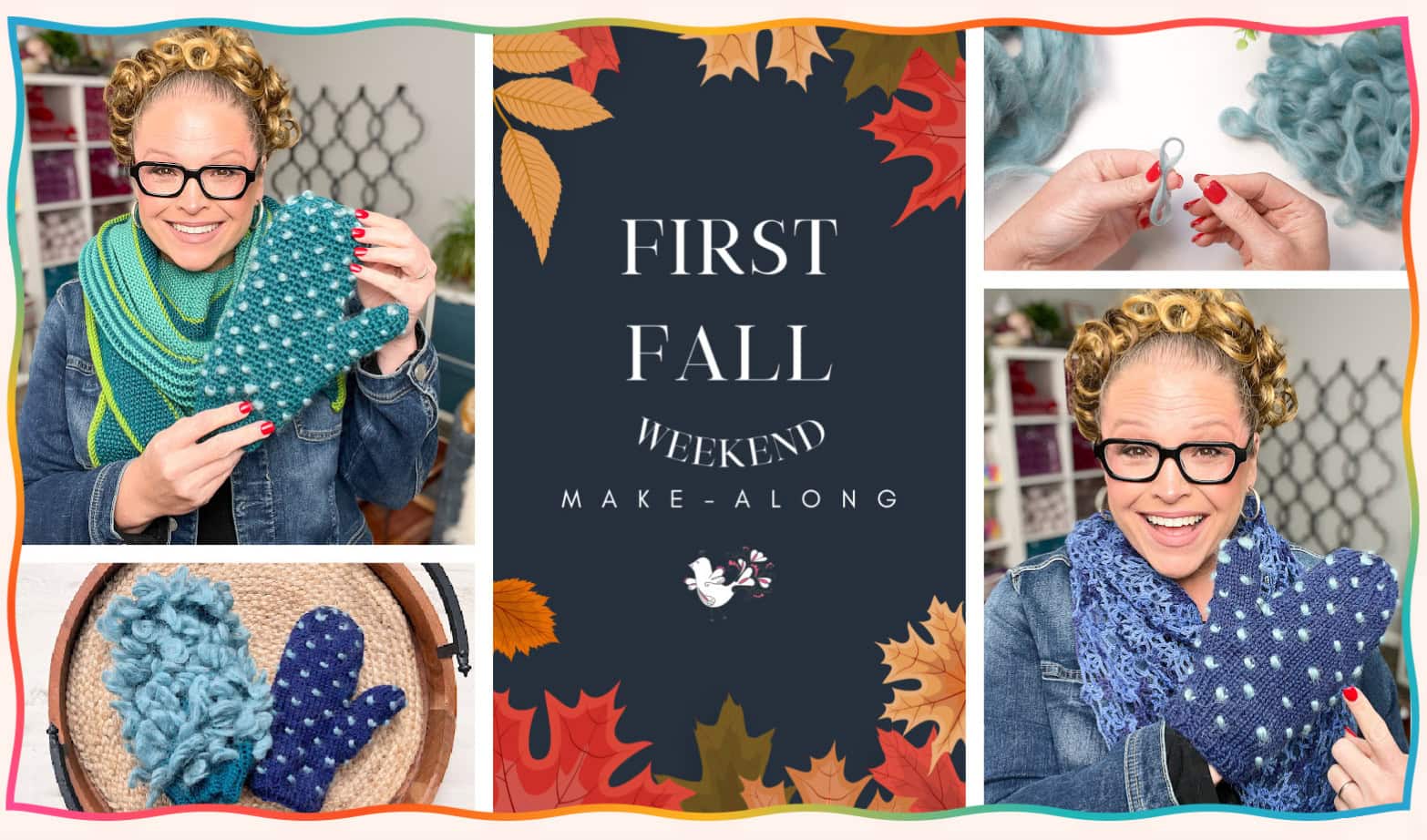 A smiling woman with glasses displays knitted items—mittens and a scarf—in various autumn-themed frames. At the center, a sign reads, "First Fall Weekend Make-Along with Marly Bird," surrounded by colorful leaves. -Marly Bird