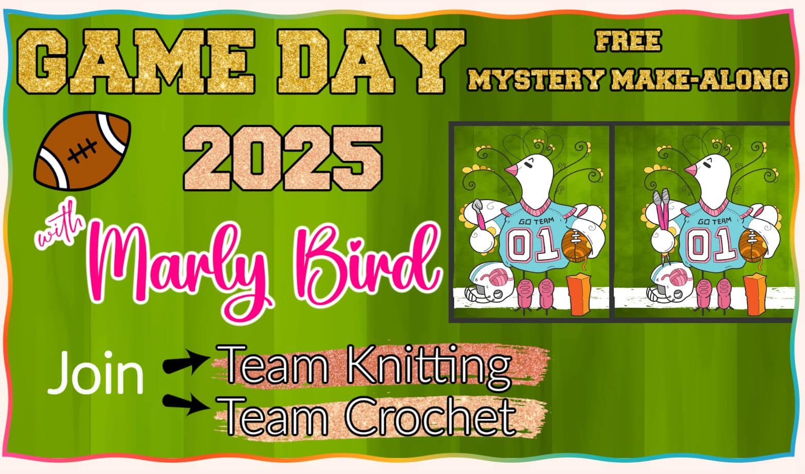 Promotional image for "Game Day 2025 with Marly Bird," featuring a sports theme. Cartoon birds in jerseys are knitting and crocheting alongside Marly Bird herself. Text reads, "Free Mystery Make-Along. Join Team Knitting or Team Crochet. -Marly Bird