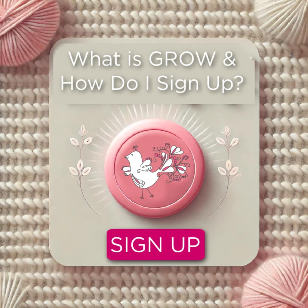 A pink button featuring Marly Bird's illustration and the text "What is GROW & How Do I Sign Up?" rests on a textured beige fabric background. A "SIGN UP" button sits below, with knitting materials partially visible in the corners, hinting at free patterns waiting to be discovered. -Marly Bird